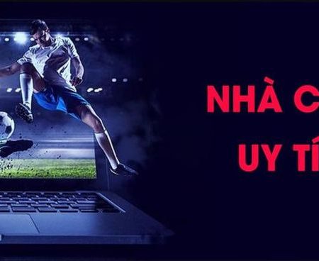 Top 10 Nhà Cái Uy Tín Việt Nam – Danh Sách Được Kiểm Chứng Chi Tiết